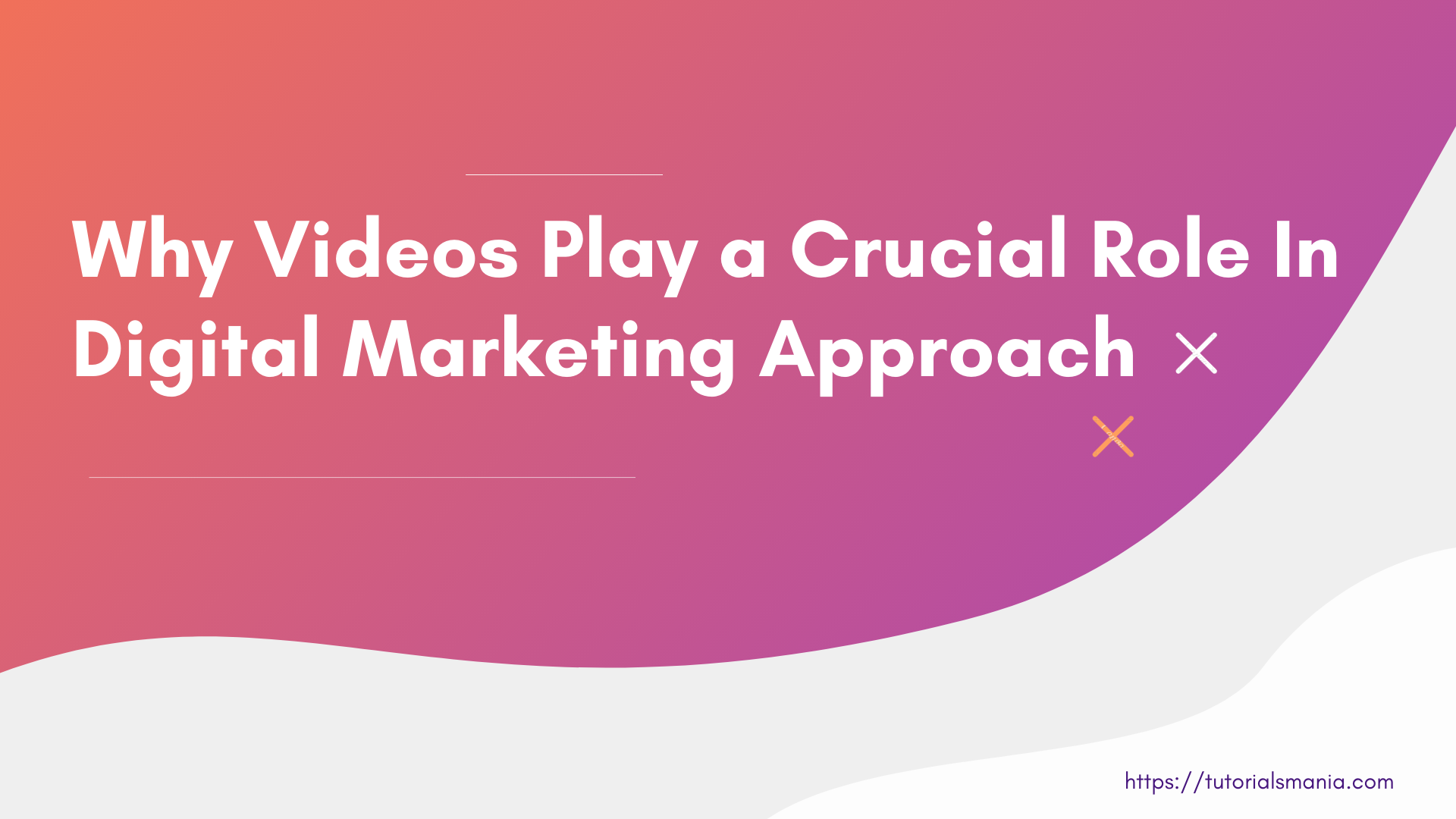 Why Videos Play a Crucial Role in digital marketing approach